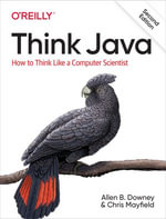 Think Java : How to Think Like a Computer Scientist - Allen B. Downey