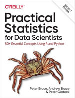 Practical Statistics for Data Scientists : 50  Essential Concepts Using R and Python - Peter Bruce