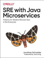 SRE with Java Microservices : Patterns for Reliable Microservices and Serverless Applications in the Enterprise - Jon Schneider