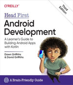 Head First Android Development : A Learner's Guide to Building Android Apps with Kotlin - Dawn Griffiths