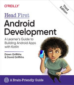 Head First Android Development : A Learner's Guide to Building Android Apps with Kotlin - Dawn Griffiths