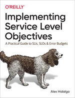 Implementing Service Level Objectives - Alex  Hidalgo