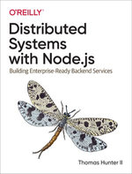 Distributed Systems with Node.js - Thomas Hunter II