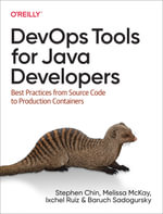 DevOps Tools for Java Developers : Best Practices from Source Code to Production Containers - Stephen  Chin