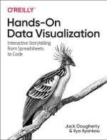 Hands-On Data Visualization : Interactive Storytelling From Spreadsheets to Code - Jack Dougherty