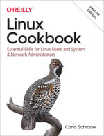 Linux Cookbook : Essential Skills for Linux Users and System & Network Administrators - Carla Schroder