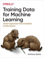 Training Data for Machine Learning : Human Supervision from Annotation to Data Science - Anthony Sarkis
