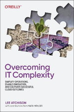 Overcoming IT Complexity - Lee Atchison