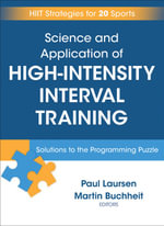 Science and Application of High Intensity Interval Training : Solutions to the Programming Puzzle - Martin Buchheit