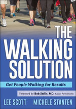 The Walking Solution : Get People Walking for Results - Lee Scott