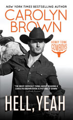 Hell, Yeah : Honky Tonk Cowboys - Carolyn Brown