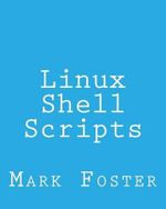 Linux Shell Scripts : How To Program With the KORN Shell and AWK - Mark Foster