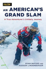 An American's Grand Slam : A True Adventurer's Unlikely Journey - Ryan Waters