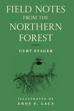 Field Notes from the Northern Forest - Curt Stager