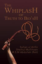 The Whiplash of Truth to Bid'ah - M. S. M. Abdullah (Rah)