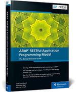 ABAP RESTful Application Programming Model : The Comprehensive Guide - Lutz Baumbusch