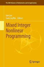 Mixed Integer Nonlinear Programming : The IMA Volumes in Mathematics and its Applications - Jon Lee