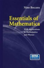 Essentials of Mathematica : With Applications to Mathematics and Physics - Nino Boccara