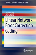 Linear Network Error Correction Coding : Computer Science (R0) - Xuan Guang