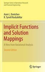 Implicit Functions and Solution Mappings : A View from Variational Analysis - Asen L. Dontchev