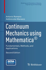 Continuum Mechanics using Mathematica® : Fundamentals, Methods, and Applications - Antonio Romano