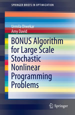 BONUS Algorithm for Large Scale Stochastic Nonlinear Programming Problems : Mathematics and Statistics (R0) - Urmila Diwekar