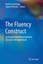 The Fluency Construct : Curriculum-Based Measurement Concepts and Applications - Kelli D. Cummings