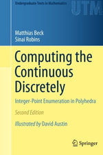 Computing the Continuous Discretely : Integer-Point Enumeration in Polyhedra - Matthias Beck
