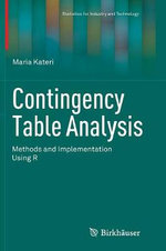 Contingency Table Analysis : Methods and Implementation Using R - Maria Kateri