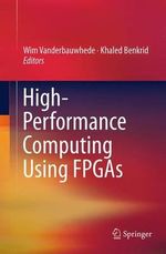 High-Performance Computing Using FPGAs - Wim Vanderbauwhede