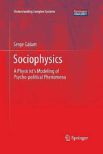 Understanding Complex Systems : A Physicist's Modeling of Psycho-political Phenomena - Serge Galam