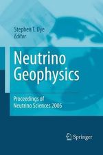 Neutrino Geophysics : Proceedings of Neutrino Sciences 2005 - Stephen T. Dye