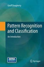 Pattern Recognition and Classification : An Introduction - Geoff Dougherty