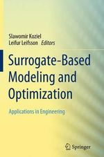Surrogate-Based Modeling and Optimization : Applications in Engineering - Leifur Leifsson
