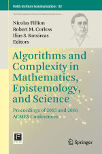 Algorithms and Complexity in Mathematics, Epistemology, and Science : Proceedings of 2015 and 2016 ACMES Conferences - Nicolas Fillion