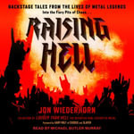 Raising Hell : Backstage Tales From the Lives of Metal Legends - Jon Wiederhorn