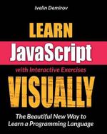 Learn JavaScript VISUALLY - Ivelin Demirov