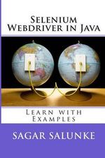 Selenium Webdriver in Java : Learn With Examples - Sagar Shivaji Salunke