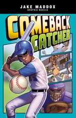 Comeback Catcher : Jake Maddox Graphic Novels - Jake Maddox