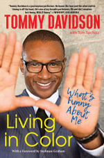Living in Color: What's Funny About Me : Stories from In Living Color, Pop Culture, and the Stand-Up Comedy Scene of the 80s & 90s - Tommy Davidson