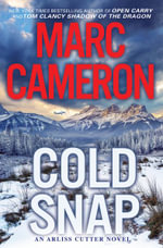 Cold Snap : An Action Packed Novel of Suspense - Marc Cameron