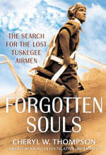 Forgotten Souls : The Search for the Lost Tuskegee Airmen - Cheryl W. Thompson