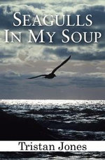 Seagulls in My Soup - Tristan Jones