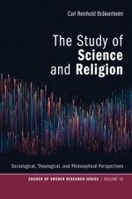 The Study of Science and Religion : Sociological, Theological, and Philosophical Perspectives - Carl Reinhold Brakenhielm