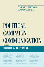 Political Campaign Communication : Theory, Method, and Practice - Michael Nitz