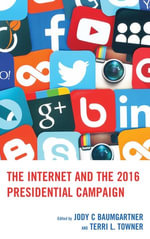 The Internet and the 2016 Presidential Campaign - Jody C. Baumgartner