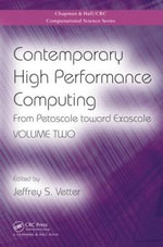Contemporary High Performance Computing : From Petascale toward Exascale, Volume Two - Jeffrey S. Vetter
