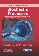 Stochastic Processes : From Applications to Theory - Pierre Del Moral