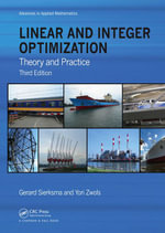 Linear and Integer Optimization : Theory and Practice, Third Edition - Gerard Sierksma