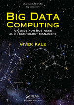 Big Data Computing : A Guide for Business and Technology Managers - Vivek Kale